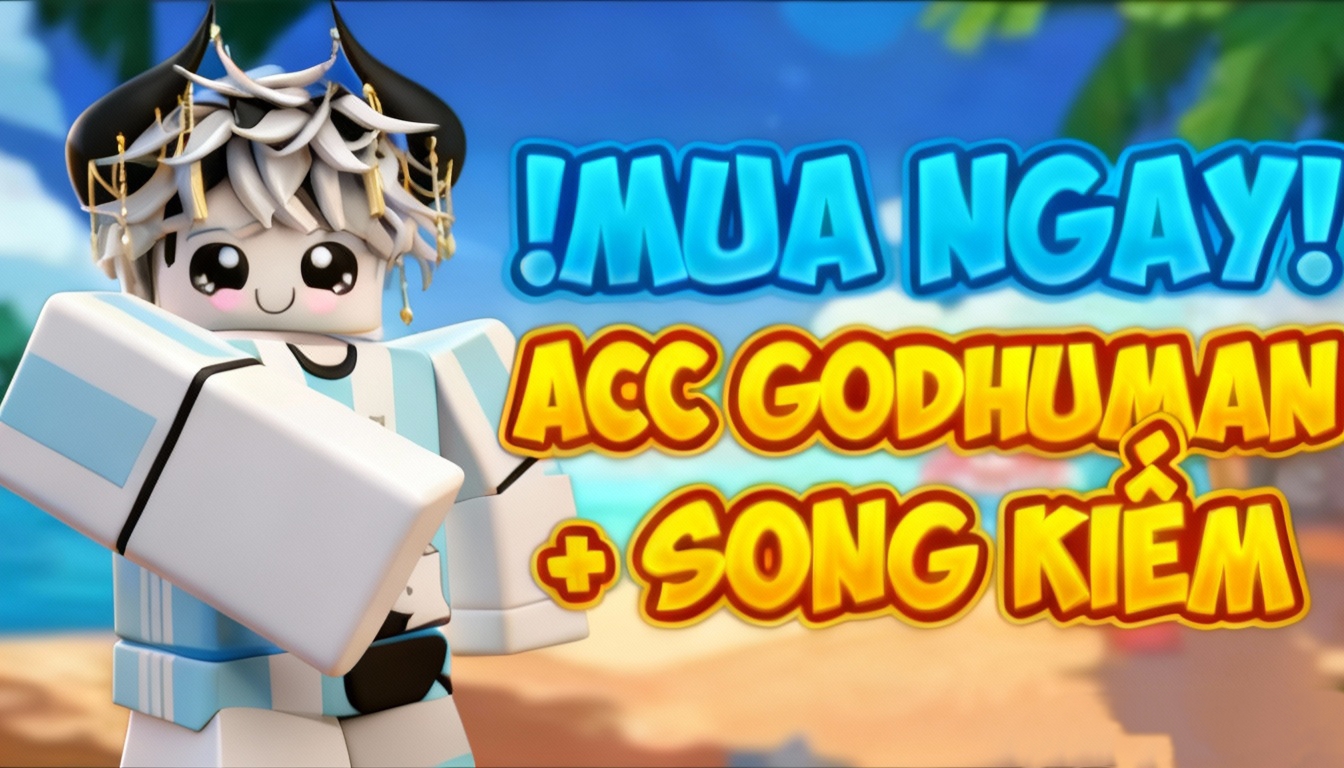 ACC GODHUMAN + SONG KIẾM